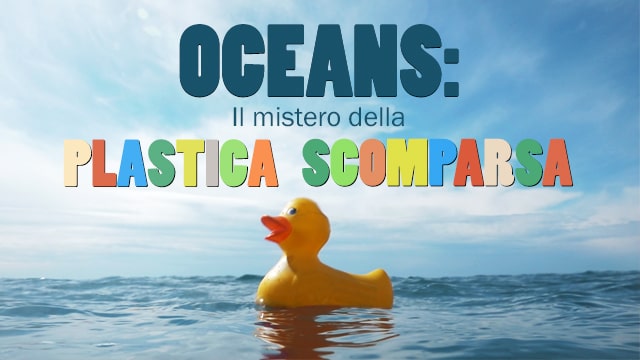 poster del film "Oceani, il mistero della plastica scomparsa"